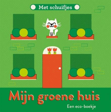 Cover van Mijn groene huis : een eco-boekje 